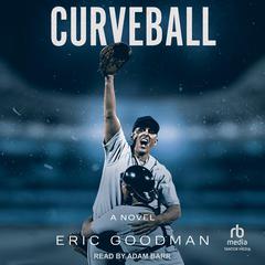 Curveball by Eric Goodman audiobook