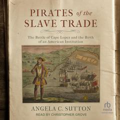 Pirates of the Slave Trade by Angela C. Sutton audiobook