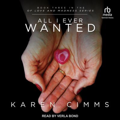 All I Ever Wanted by Karen Cimms audiobook