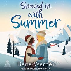 Snowed in with Summer by Tiana Warner audiobook