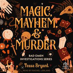 Magic, Mayhem & Murder by Tessa Bryant audiobook