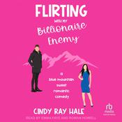 Flirting With My Billionaire Enemy by  Cindy Ray Hale audiobook