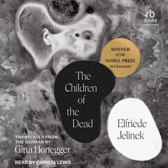 The Children of the Dead by Elfriede Jelinek audiobook