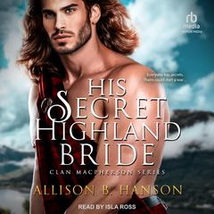 His Secret Highland Bride by Allison B. Hanson audiobook
