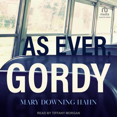 As Ever, Gordy by Mary Downing Hahn audiobook