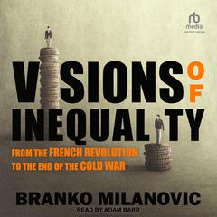 Visions of Inequality by Branko Milanovic audiobook