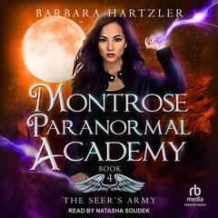 Montrose Paranormal Academy: The Seer's Army by Barbara Hartzler audiobook