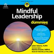 Mindful Leadership For Dummies by  Juliet Adams audiobook