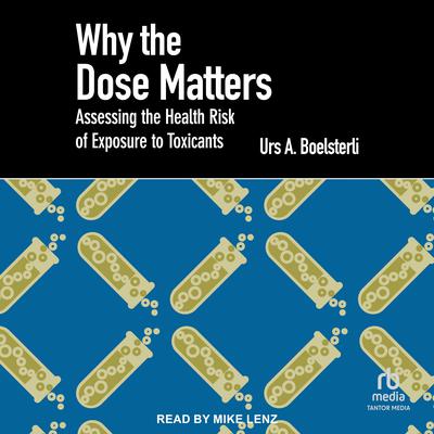Why the Dose Matters by Urs A. Boelsterli audiobook