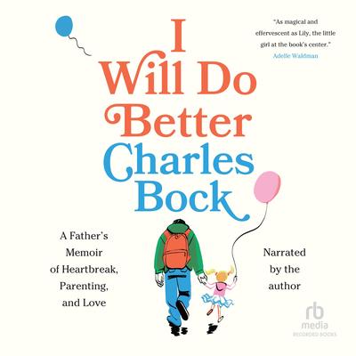 I Will Do Better by Charles Bock audiobook