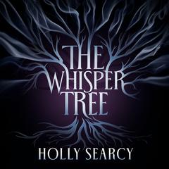 The Whisper Tree by Holly Searcy audiobook