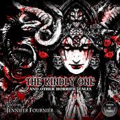 The Kindly One and Other Horrific Tales by  Danielle Ackley-McPhail audiobook