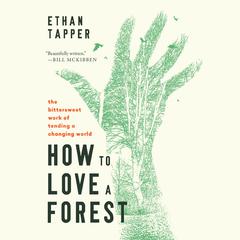How to Love a Forest by Ethan Tapper audiobook