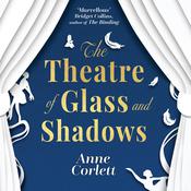 The Theatre of Glass and Shadows by  Anne Corlett audiobook