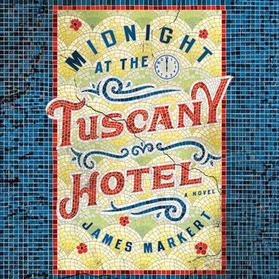 Midnight at the Tuscany Hotel by J. H. Markert audiobook