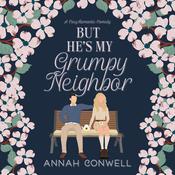 But He's My Grumpy Neighbor by  Annah Conwell audiobook