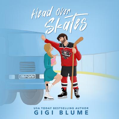 Head Over Skates by Gigi Blume audiobook