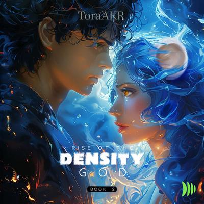 Rise of the Density God by ToraAKR  audiobook