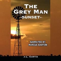The Grey Man- Sunset by JL Curtis audiobook