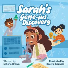 Sarah's Gene-ius Discovery by Sallana Brown audiobook