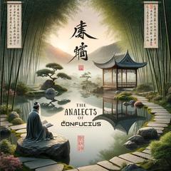 The Analects of Confucius by Confucius  audiobook
