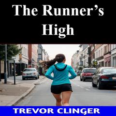 The Runner's High by Trevor Clinger audiobook