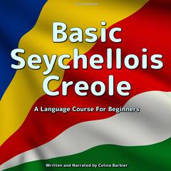 Basic Seychellois Creole by Celina Barbier audiobook