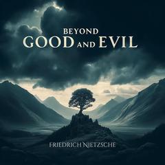 Beyond Good and Evil by Friedrich Nietzsche audiobook
