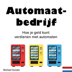 Automaatbedrijf by Michael Gundor audiobook