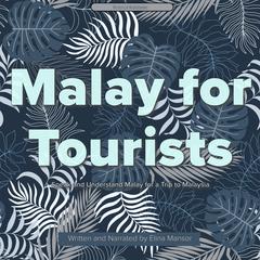 Malay for Tourists by Elina Mansor audiobook