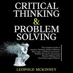 Critical Thinking & Problem Solving by LEOPOLD MCKINNEY audiobook