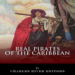 Real Pirates of the Caribbean by Charles River Editors audiobook