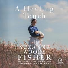 A Healing Touch by Suzanne Woods Fisher audiobook