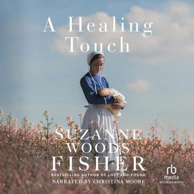 A Healing Touch by Suzanne Woods Fisher audiobook