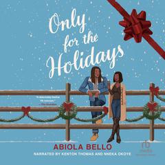 Only for the Holidays by Abiola Bello audiobook