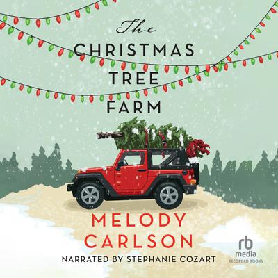 The Christmas Tree Farm by Melody Carlson audiobook