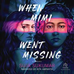 When Mimi Went Missing by Suja Sukumar audiobook