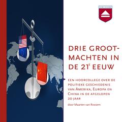 Drie grootmachten in de 21e eeuw by Maarten van Rossem audiobook