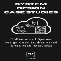 System Design Case Studies by Et Tu Code audiobook