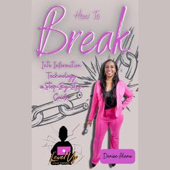 How To Break into Information Technology by Denise Alena audiobook