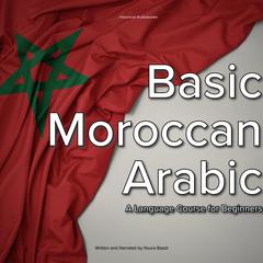 Basic Moroccan Arabic by Noura Baadi audiobook