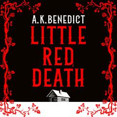 Little Red Death by A. K. Benedict audiobook