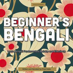 Beginner’s Bengali by Priya Datta audiobook