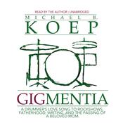 Gigmentia by  Michael B. Koep audiobook