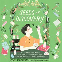 Seeds of Discovery by Lori Alexander audiobook