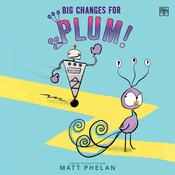 Big Changes for Plum! by  Matt Phelan audiobook