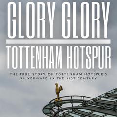 Glory Glory Tottenham Hotspur by R. Parlour audiobook
