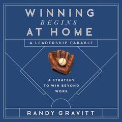 Winning Begins at Home by Randy Gravitt audiobook