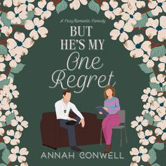 But He's My One Regret by Annah Conwell audiobook