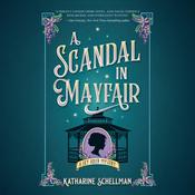A Scandal in Mayfair by  Katharine Schellman audiobook